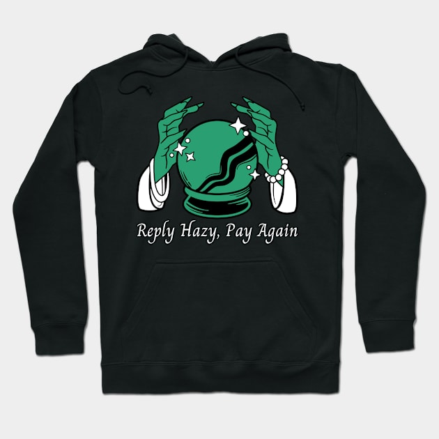 Reply Hazy, Pay Again Hoodie by tofupanic